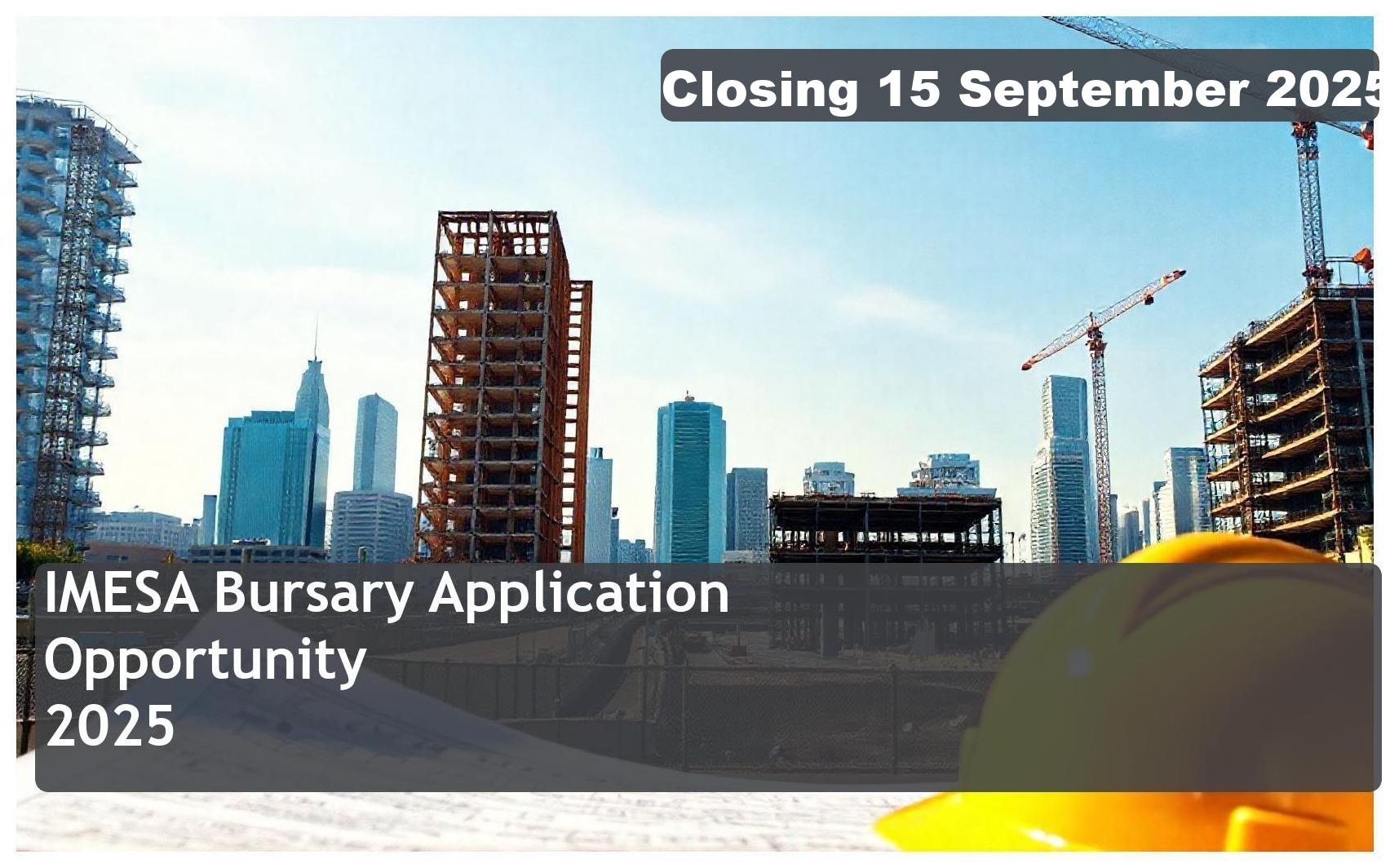 IMESA Bursary 2026 – Closing Date: 15 September 2025 Apply Now!
