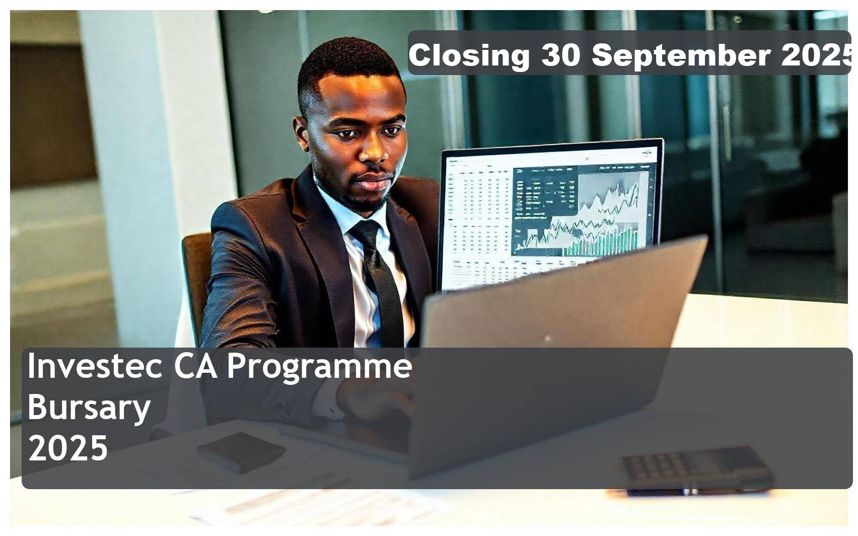 **Investec CA Programme Bursary 2027 – Closing Date: 30 September 2025 Apply Now!**