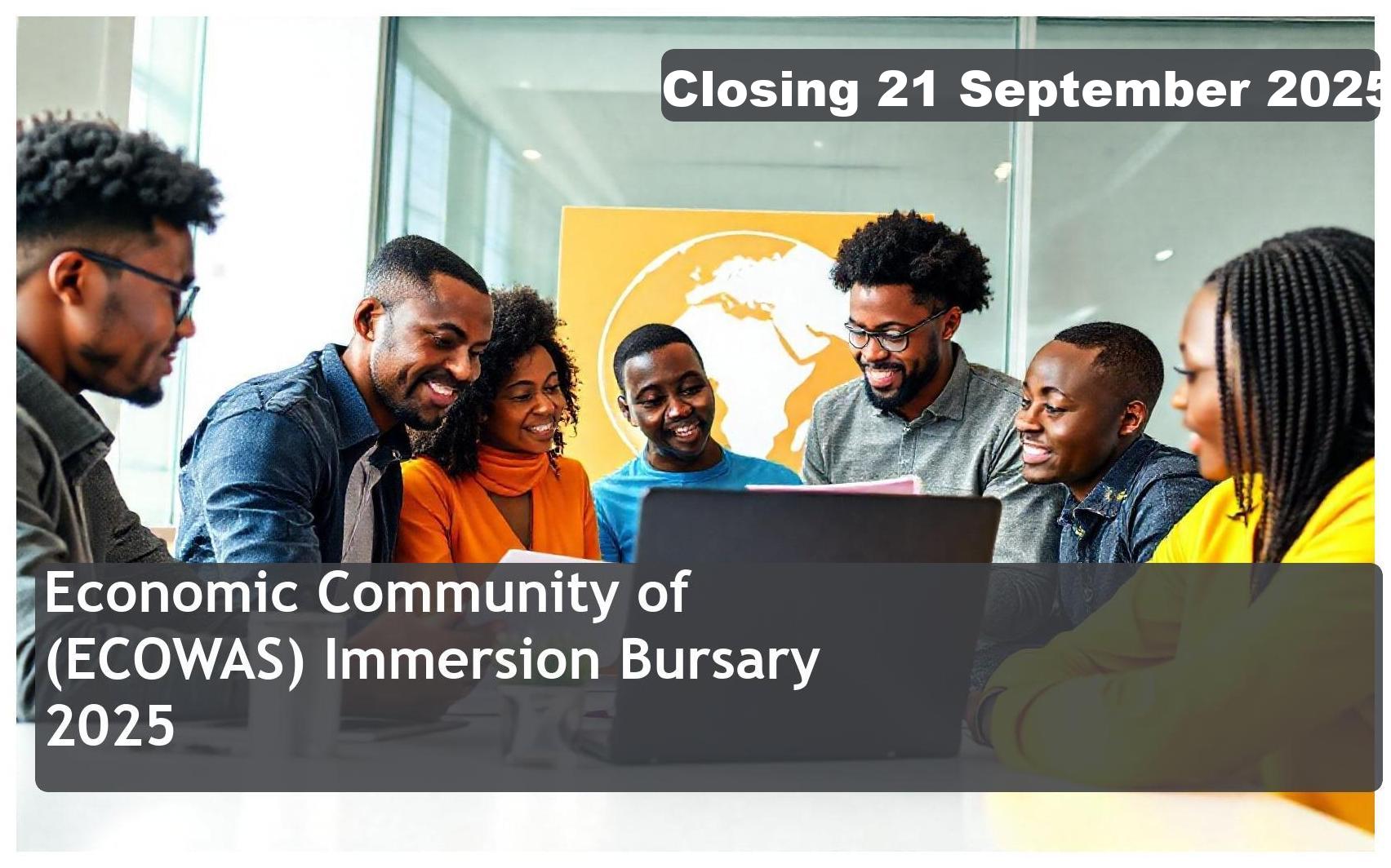 Economic Community of West African States (ECOWAS) Immersion Bursary 2026 – Closing Date: 21 September 2025, Apply Now!