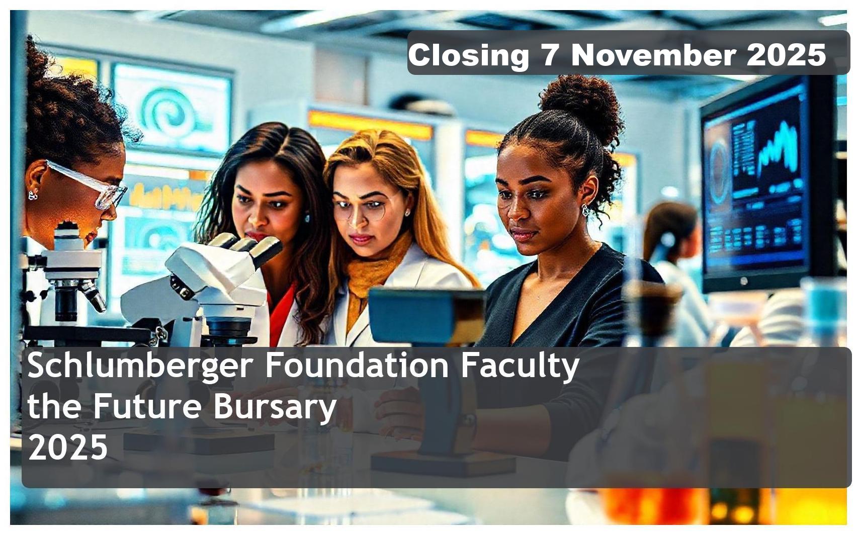 Schlumberger Foundation Faculty for the Future Bursary 2026/2027 – Closing Date: 7 November 2025 Apply Now