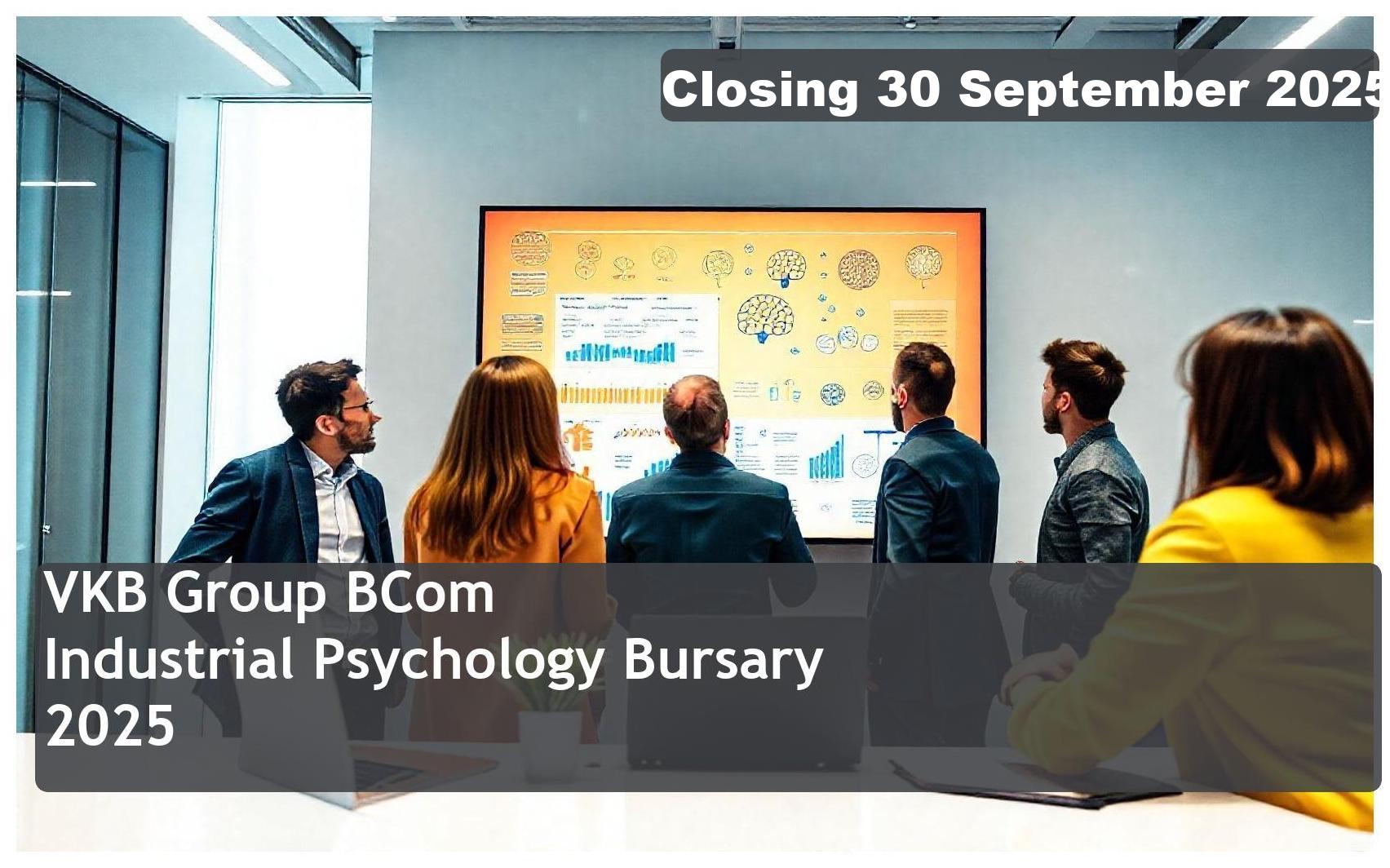 VKB Group BCom Industrial Psychology Bursary 2026 – Closing Date: 30 September 2025 – Apply Now!