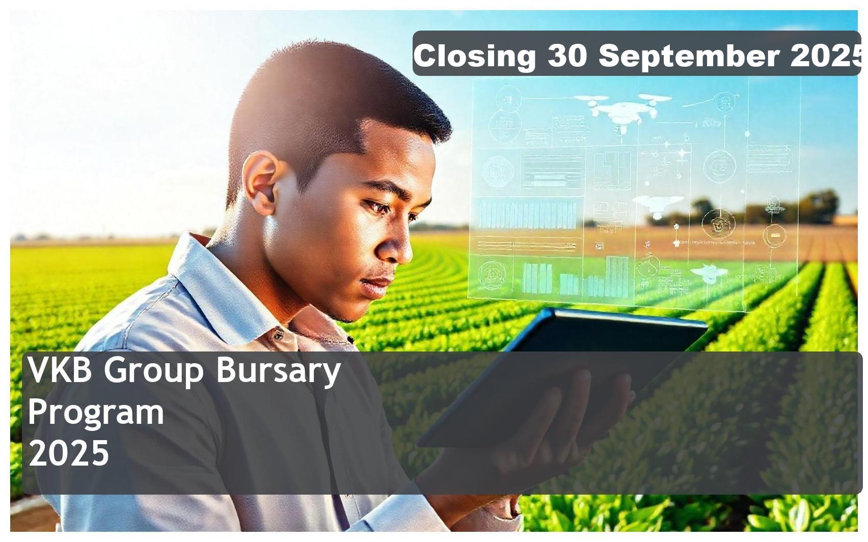 VKB Group Bursary 2026 – Closing Date: 30 September 2025 – Apply Now!