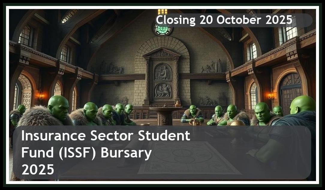 Insurance Sector Student Fund (ISSF) Bursary 2026 – Closing Date: 20 October 2025 Apply Now!