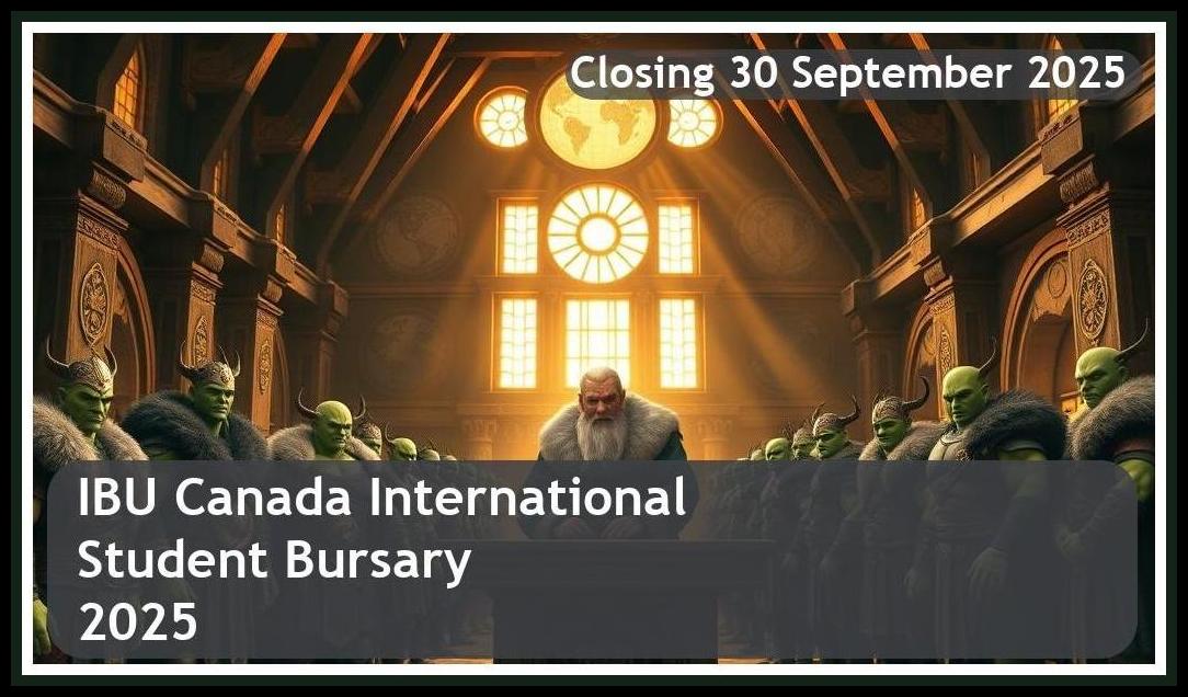 IBU Canada International Student Bursary 2025 – Closing Date: 30 September 2025 – Apply Now!