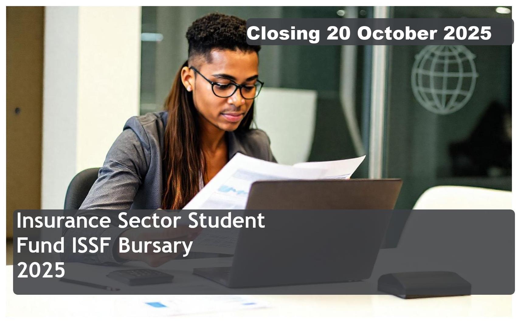 Insurance Sector Student Fund (ISSF) Bursary 2026 – Closing Date: 20 October 2025 Apply Now