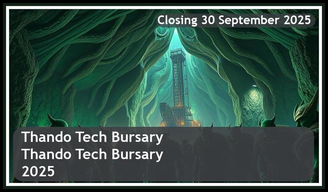 Thando Tech Bursary 2026 – Closing Date: 30 September 2025 – Apply Now!