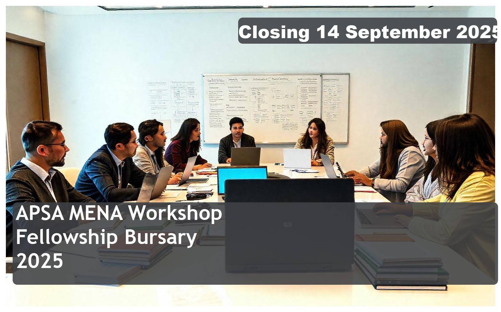 **APSA MENA Workshop Fellowship Bursary 2026 – Closing Date: 14 September 2025 Apply Now**