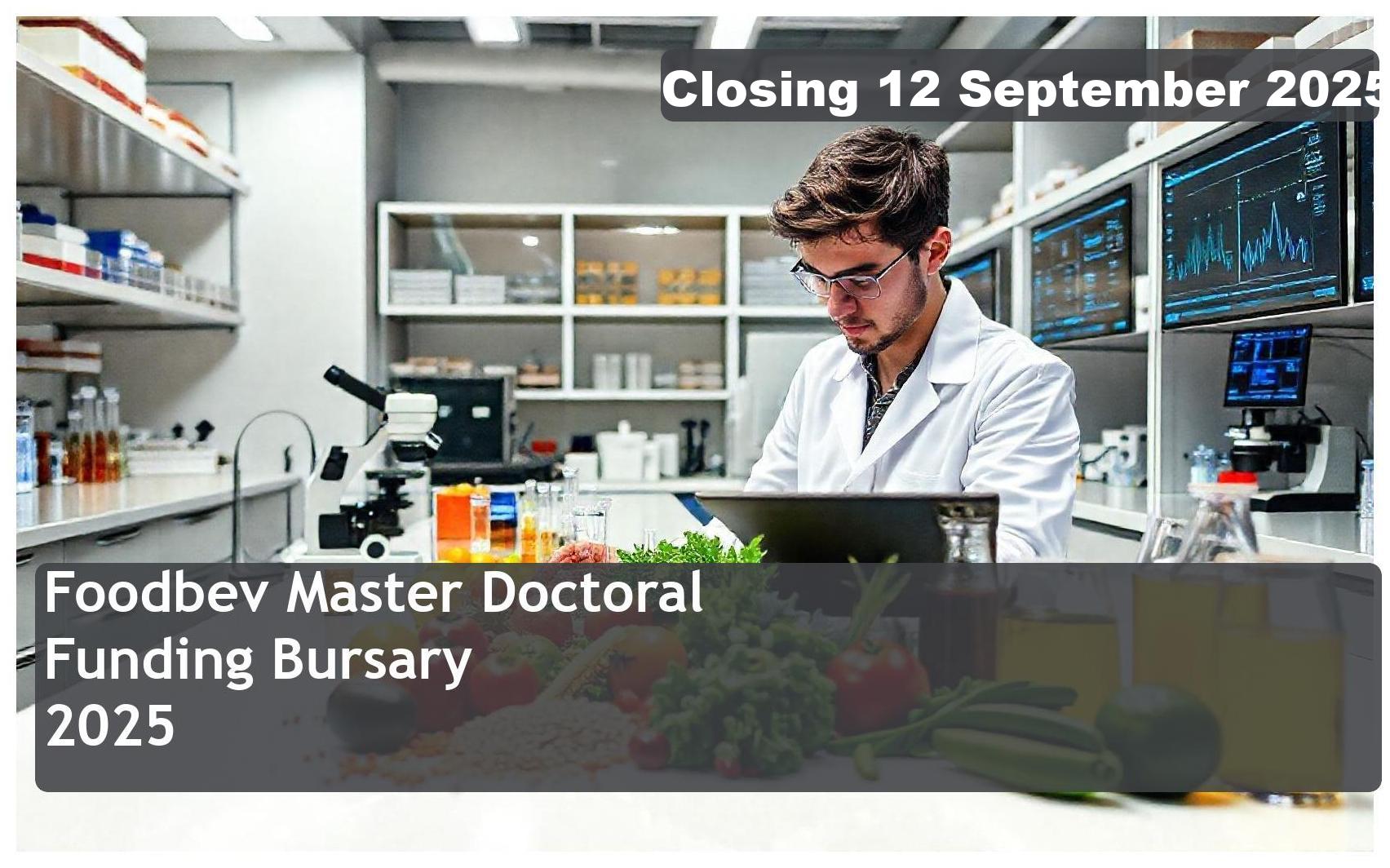 FoodBEV Master & Doctoral Funding Bursary 2025 – Closing Date: 12 September 2025. Apply Now!