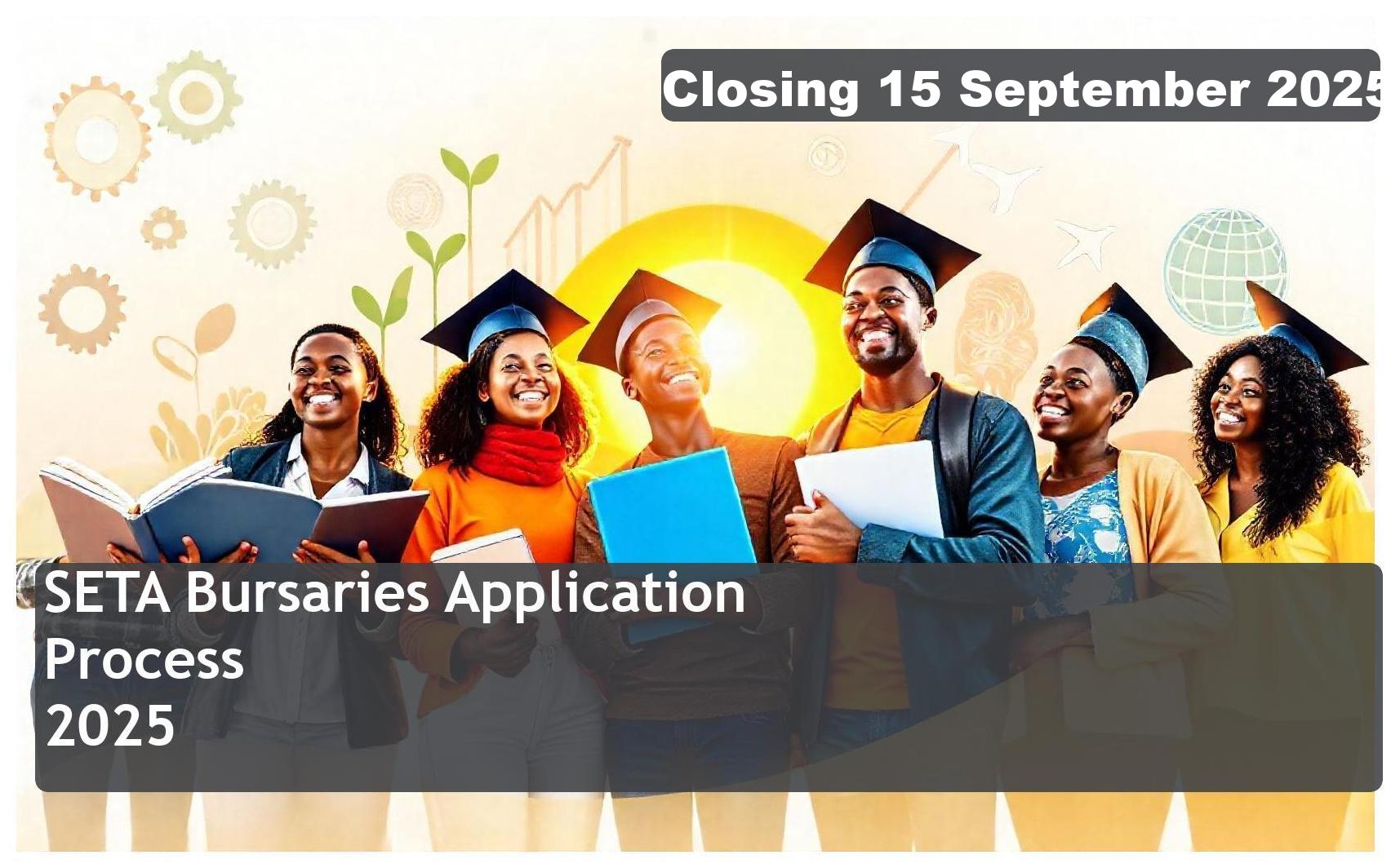 SETA Bursaries 2025 β Closing Date: 15 September 2025, Don’t Miss Out!