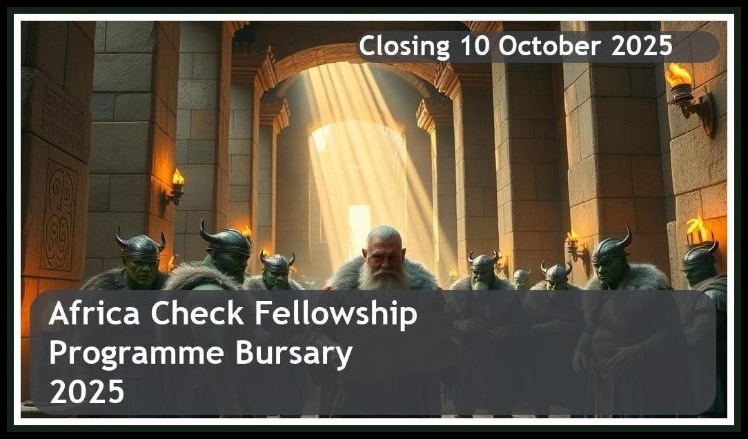 Africa Check Fellowship Programme Bursary 2025 – Closing Date: 10 October 2025 Apply Now