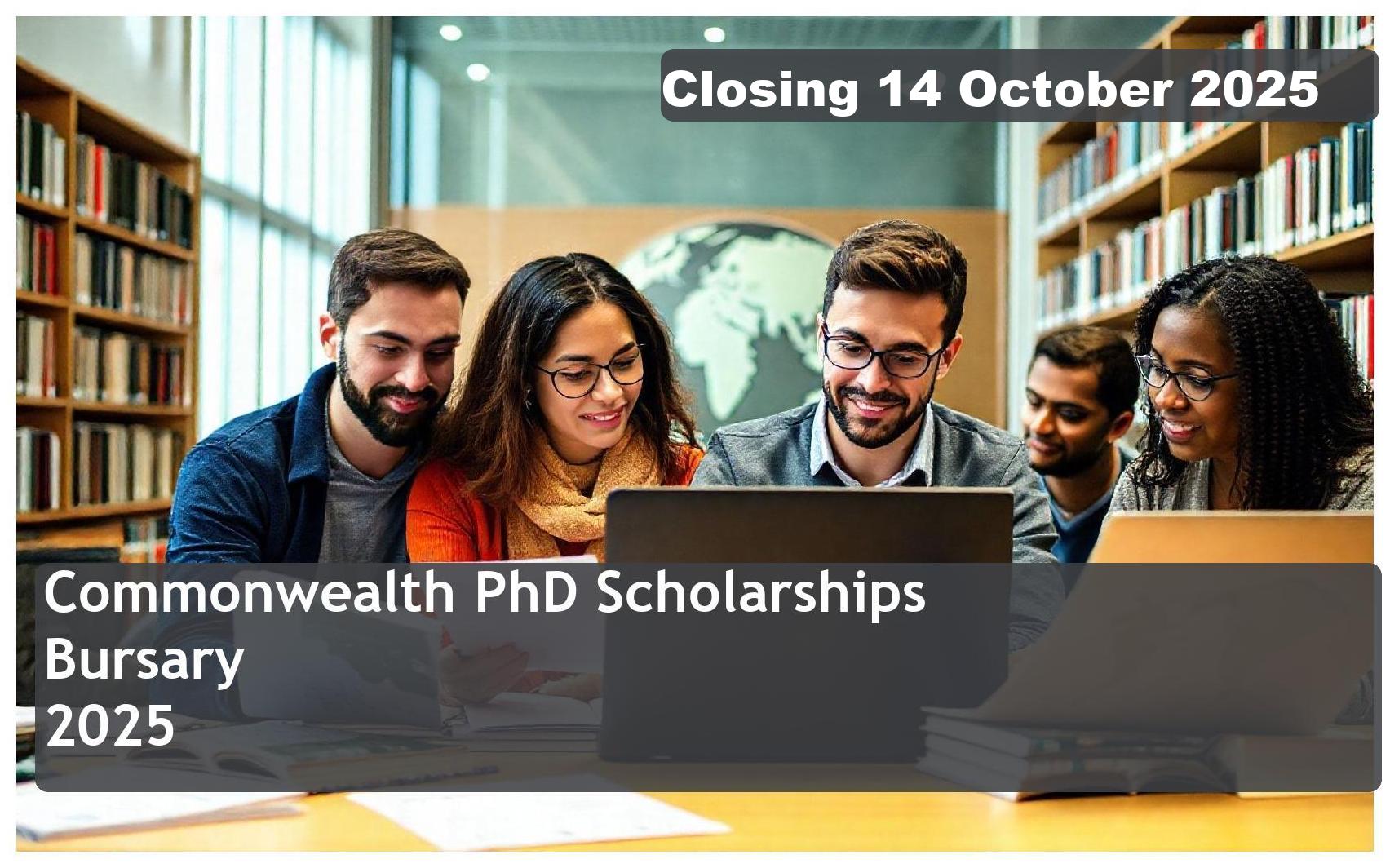Commonwealth PhD Scholarships Bursary 2026 – Closing Date: 14 October 2025 Apply Now!