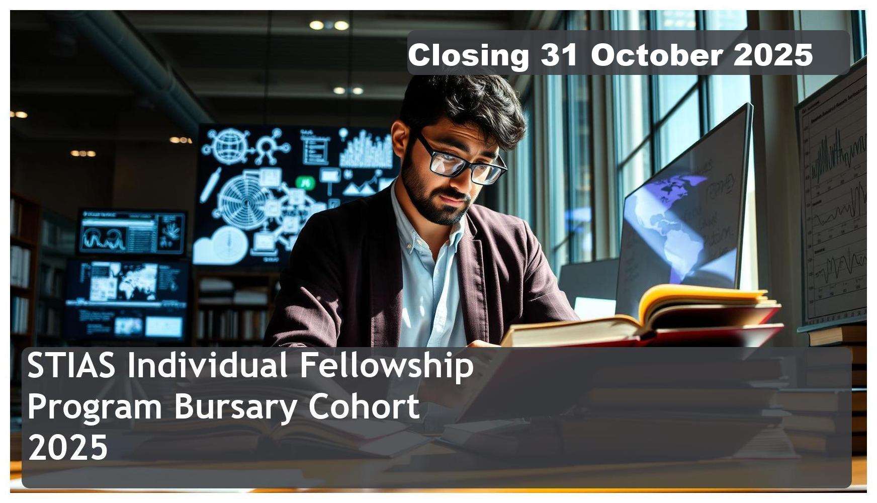 STIAS Individual Fellowship Program Bursary (2027 Cohort) – Closing Date: 31 October 2025 – Apply!