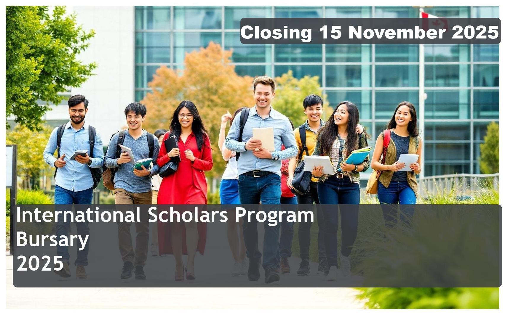 International Scholars Program Bursary 2026 – Closing Date: 15 November 2025 Apply Now