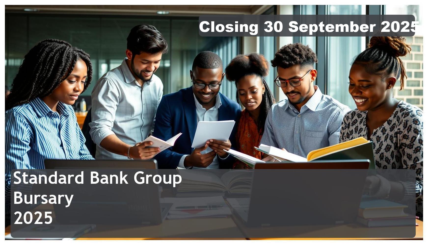 Standard Bank Group Bursary 2026 – Closing Date: 30 September 2025 Apply Now!
