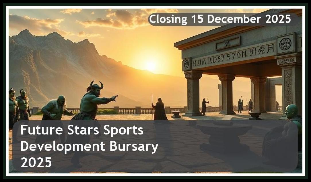 Future Stars Sports Development Bursary 2025 – Closing Date: 15 December 2025 Apply Now!