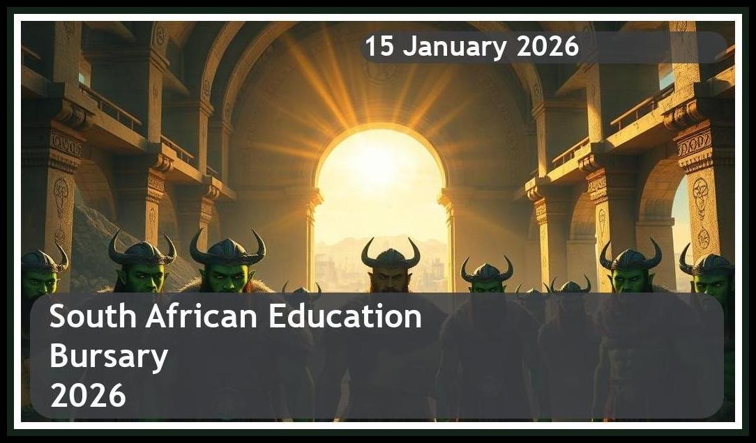 South African Education Bursary 2026 – Closing Date: 15 January 2026 Apply Now