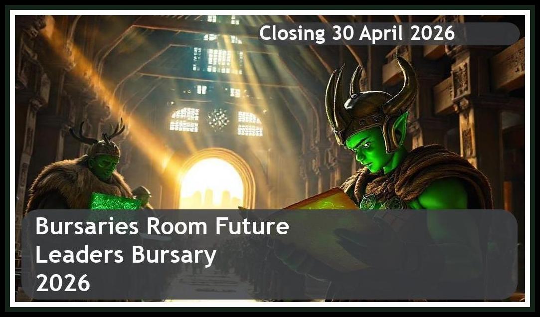 **Bursaries Room Future Leaders Bursary 2026 – Closing Date: 30 April 2026 Apply Now!**