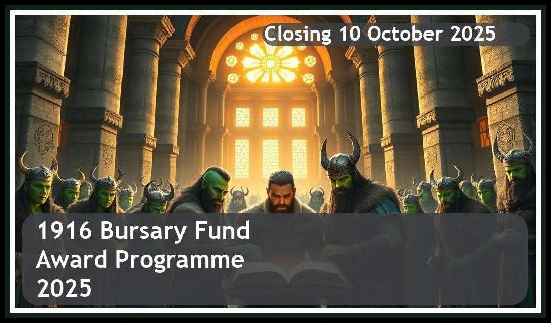 1916 Bursary Fund 2026 – Closing Date: 10 October 2025 – Apply Now!