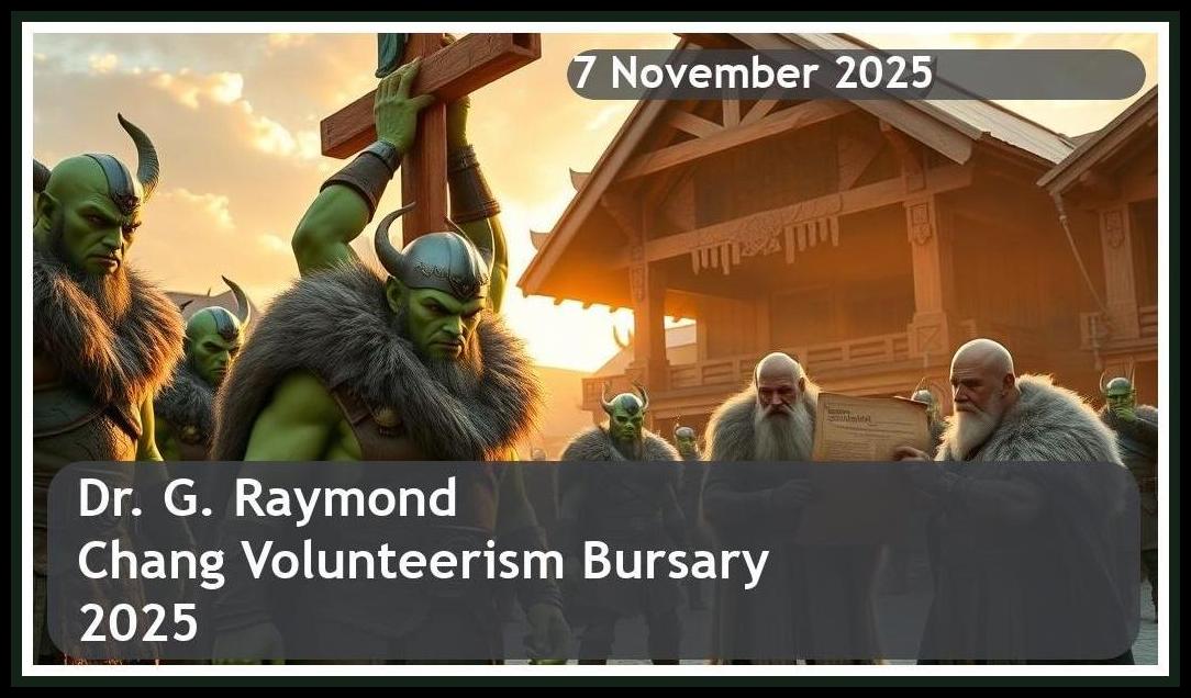 Dr. G. Raymond Chang Volunteerism Bursary 2025 – Closing Date: 7 November 2025, Apply Now!