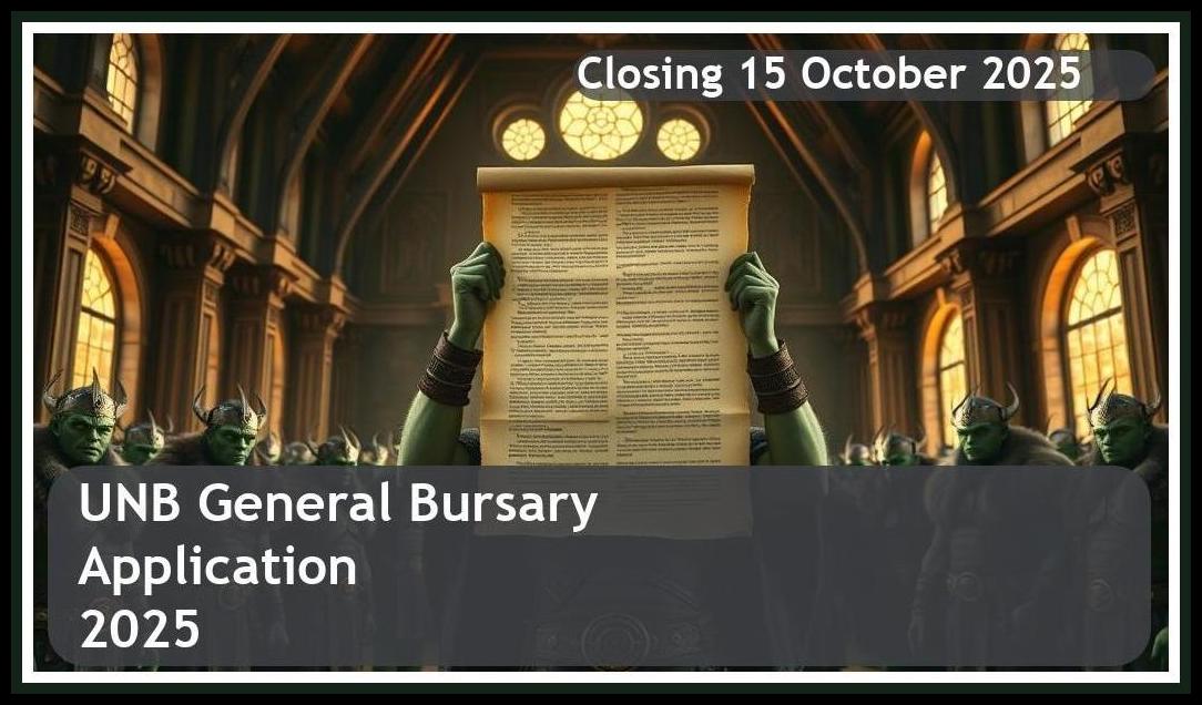 UNB General Bursary Application 2025 – Closing Date: 15 October 2025 Apply Now!