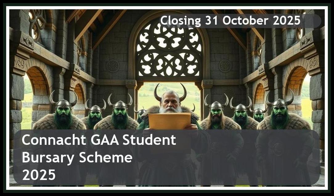 Connacht GAA Student Bursary Scheme 2026 – Closing Date: 31 October 2025 – Apply Now!