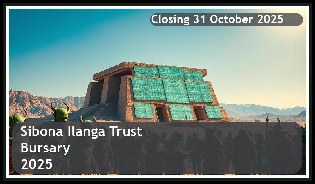 Sibona Ilanga Trust Bursary 2026 – Closing Date: 31 October 2025. Apply Now!