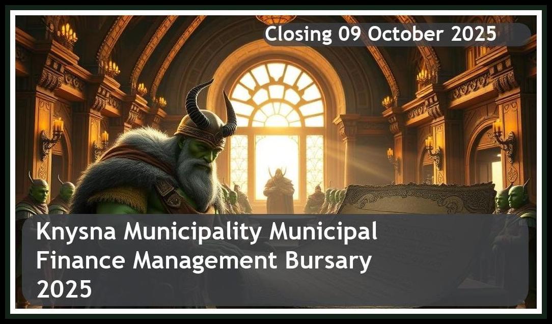**Knysna Municipality Municipal Finance Management Bursary 2025 – Closing Date: 09 October 2025 Apply Now!**
