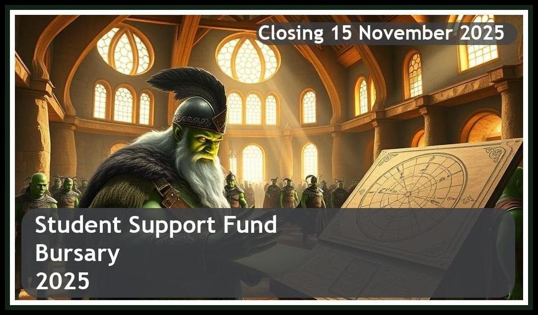 Student Support Fund Bursary 2025 – Closing Date: 15 November 2025 Apply Now