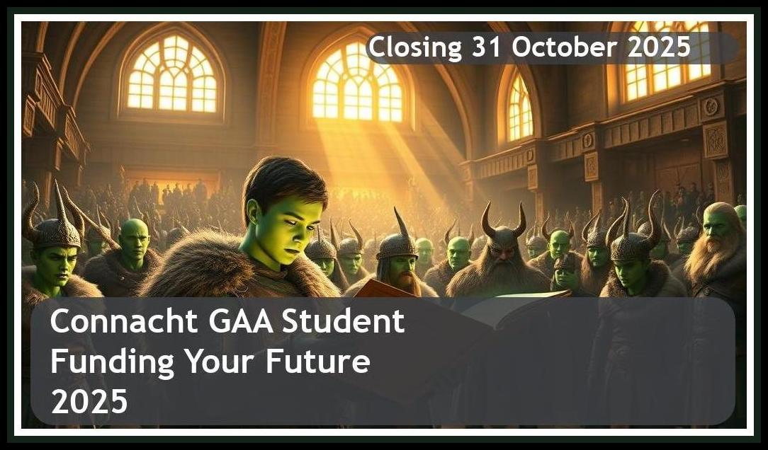 **Connacht GAA Student Bursary 2026 – Closing Date: 31 October 2025 – Funding Your Future**