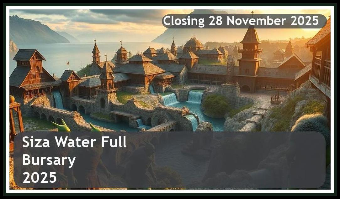 Siza Water Bursary 2026 – Closing Date: 28 November 2025 – Apply Now