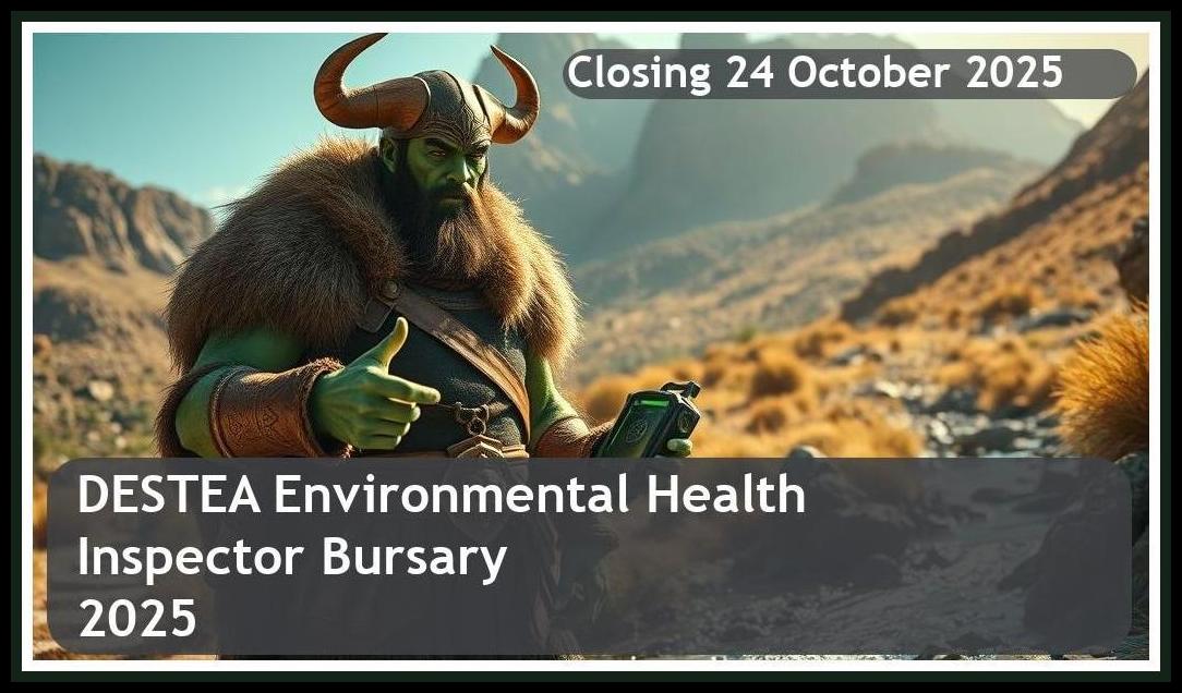 DESTEA Environmental Health Inspector Bursary 2025 – Closing Date: 24 October 2025 Apply Now