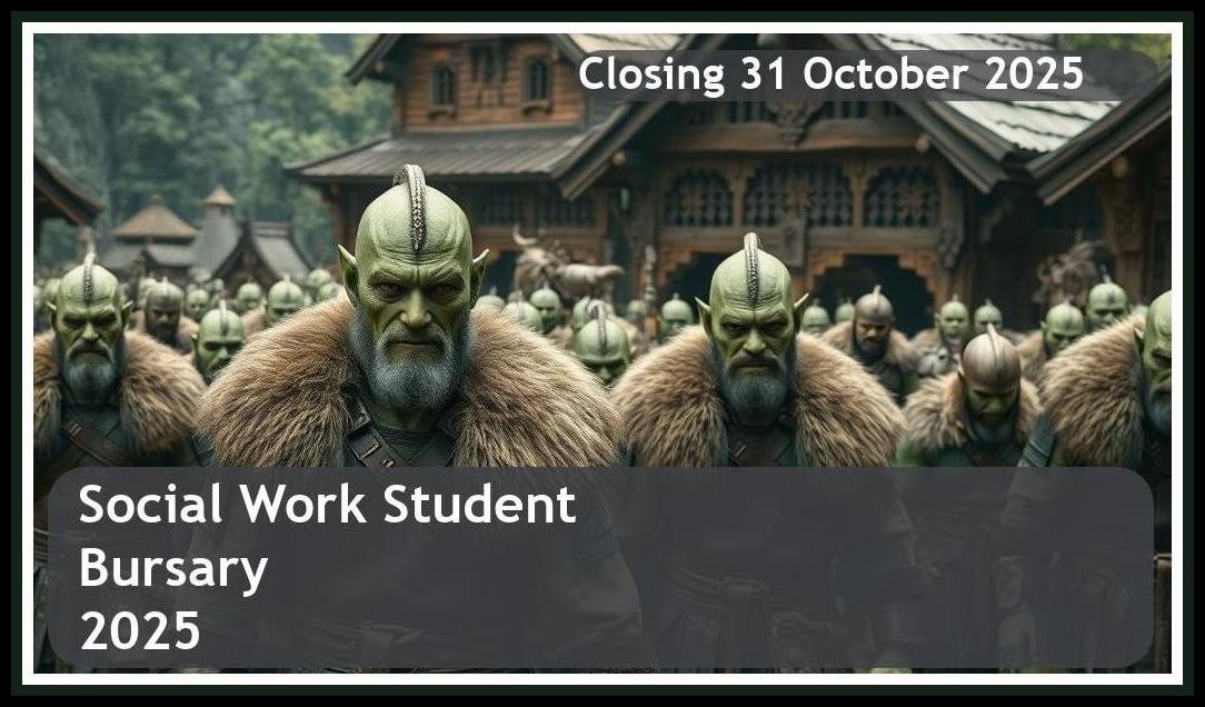 Social Work Bursary 2026 – Closing Date: 31 October 2025 Apply Now