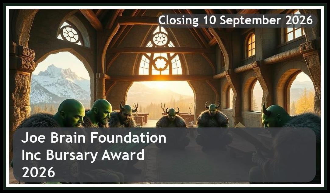 Joe Brain Foundation, Inc Bursary Award 2026 – Closing Date: 10 September 2026 – Apply Now!