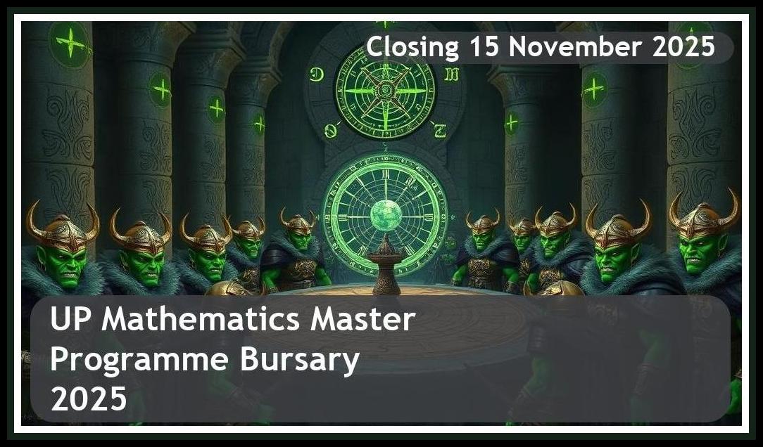 UP Mathematics Master Programme Bursary 2026 – Closing Date: 15 November 2025 Apply Now!