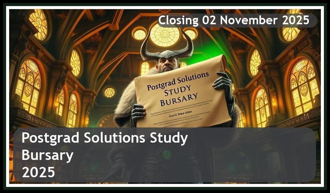 Postgrad Solutions Study Bursary 2025 – Closing Date: 02 November 2025 Apply Now!
