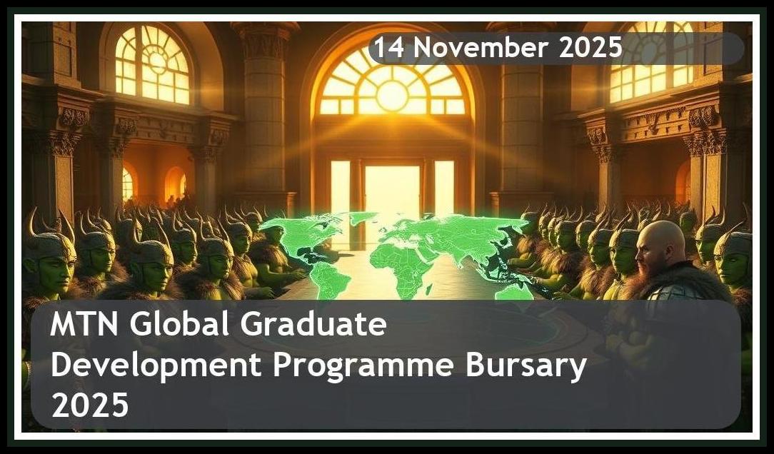 MTN Global Graduate Development Programme 2026 Bursary – Closing Date: 14 November 2025 Apply Now