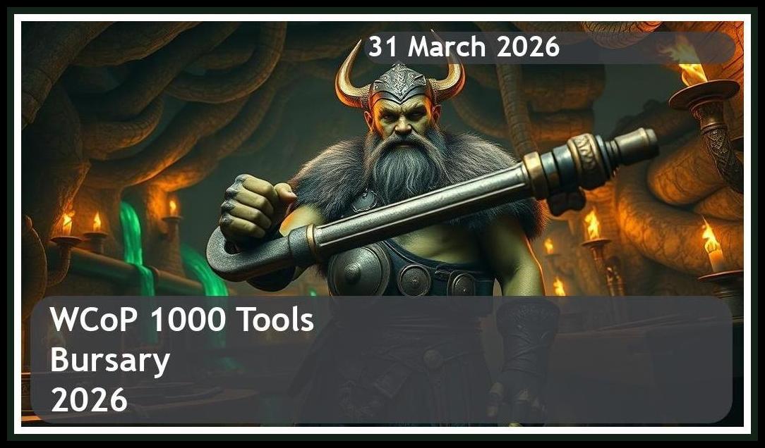 **WCoP £1000 Tools Bursary 2026 – Closing Date: 31 March 2026 Apply Now!**