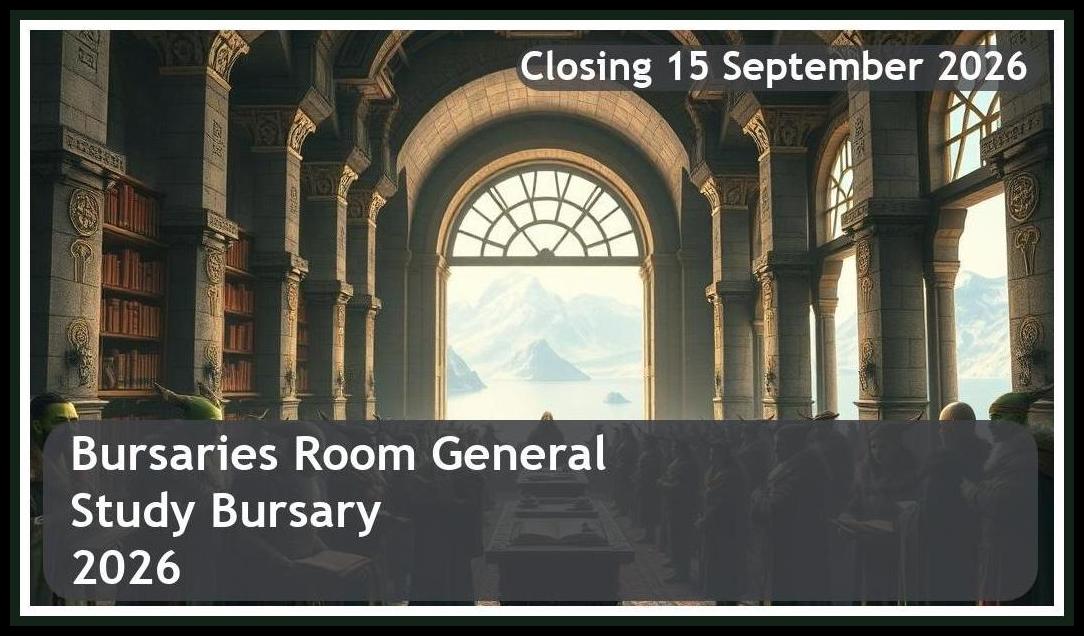 Bursaries Room General Study Bursary 2026 – Closing Date: 15 September 2026 Apply Now