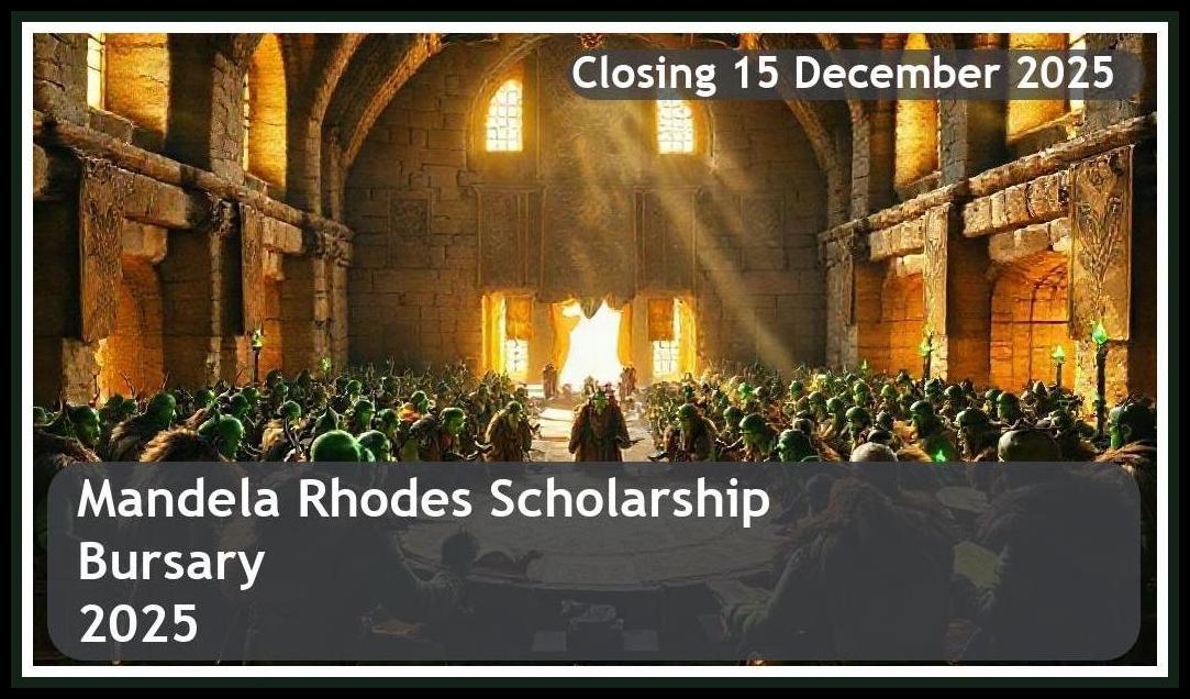 Mandela Rhodes Scholarship Bursary 2025 – Closing Date: 15 December 2025 Apply Now
