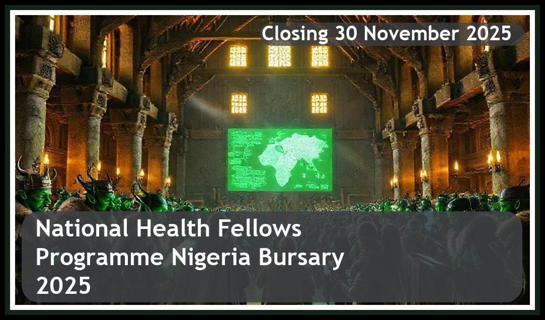 **National Health Fellows Programme Nigeria Bursary 2025 – Closing Date: 30 November 2025 Apply Now**