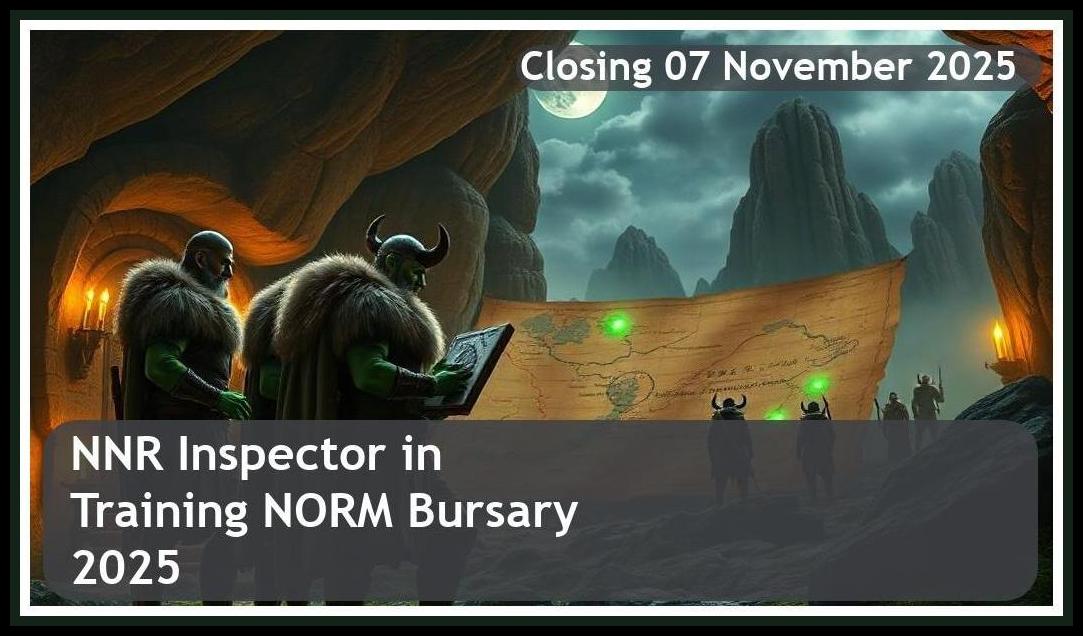 NNR Inspector in Training: NORM Bursary 2025 – Closing Date: 07 November 2025, Apply Now!
