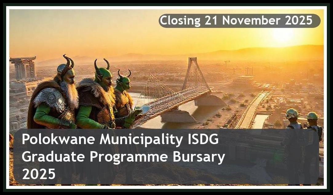 Polokwane Municipality ISDG Graduate Programme Bursary 2025 – Closing Date: 21 November 2025 Apply Now!