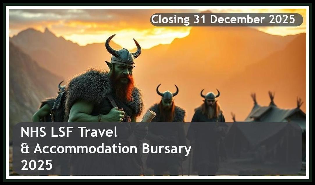 NHS LSF Travel & Accommodation Bursary 2025 – Closing Date: 31 December 2025 Apply Now