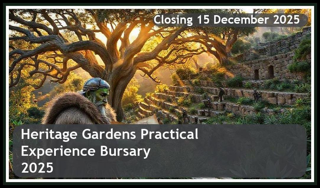Heritage Gardens Practical Experience Bursary 2026 – Closing Date: 15 December 2025 Apply Now
