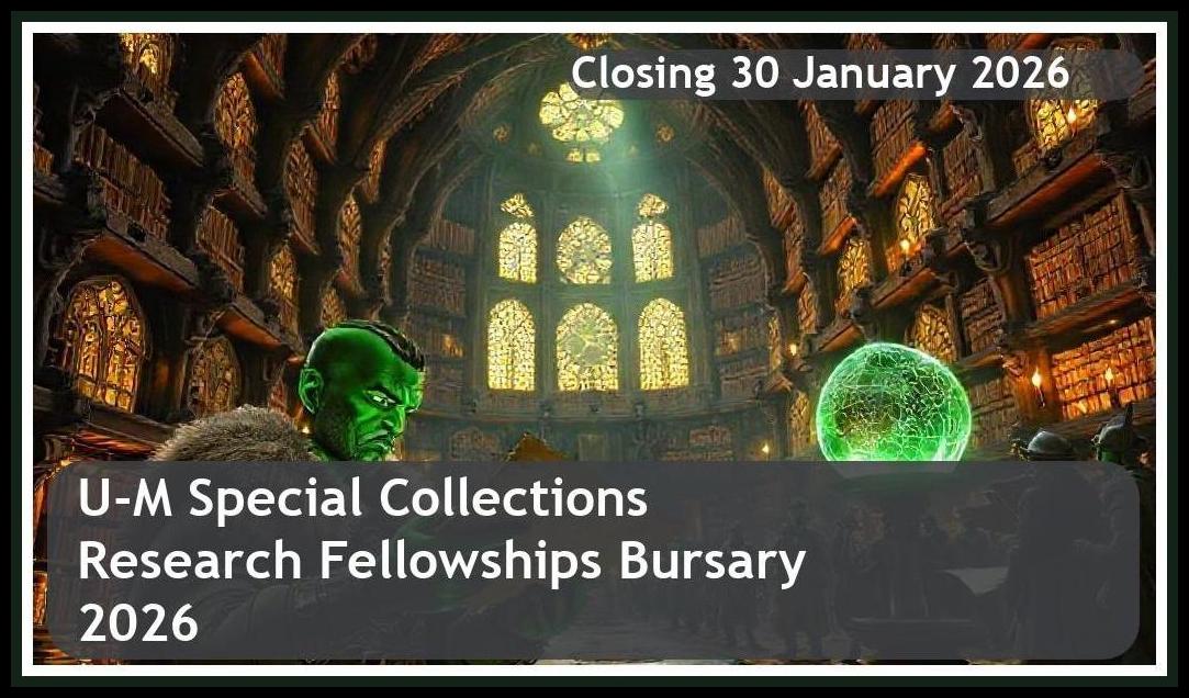 U-M Special Collections Research Fellowships Bursary 2026 – Closing Date: 30 January 2026 Apply Now