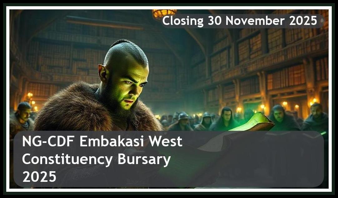 NG-CDF Embakasi West Constituency Bursary 2025 – Closing Date: 30 November 2025 – Apply Now!