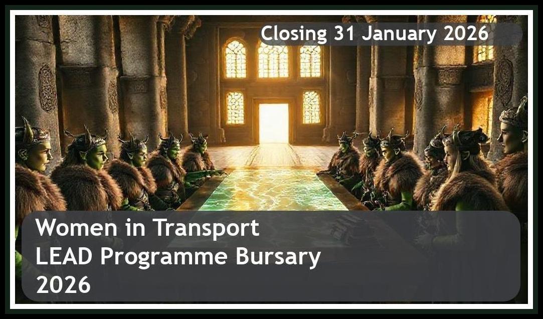 **Women in Transport LEAD Programme Bursary 2026 – Closing Date: 31 January 2026 Apply Now**