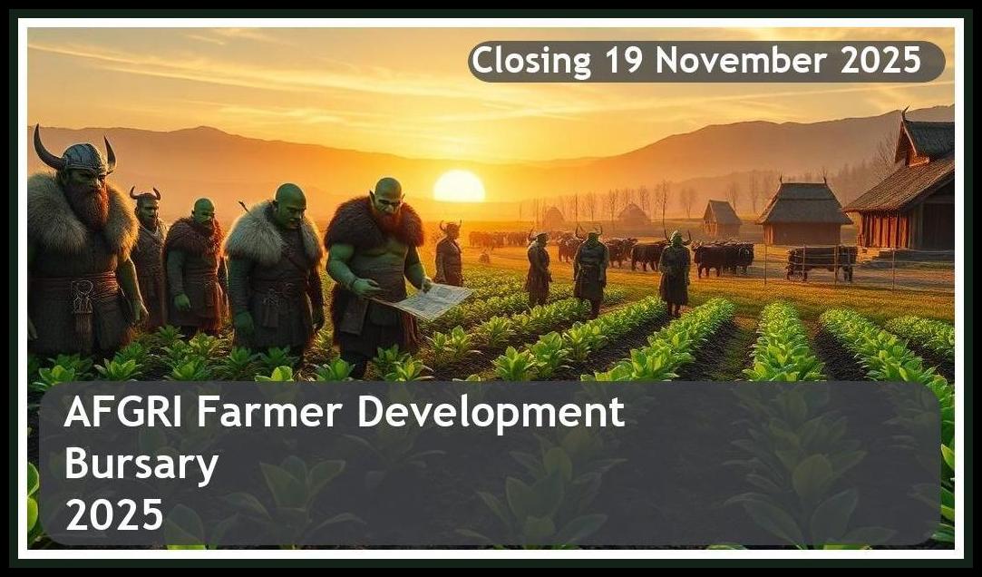 AFGRI Farmer Development Bursary 2025 – Closing Date: 19 November 2025 Apply Now