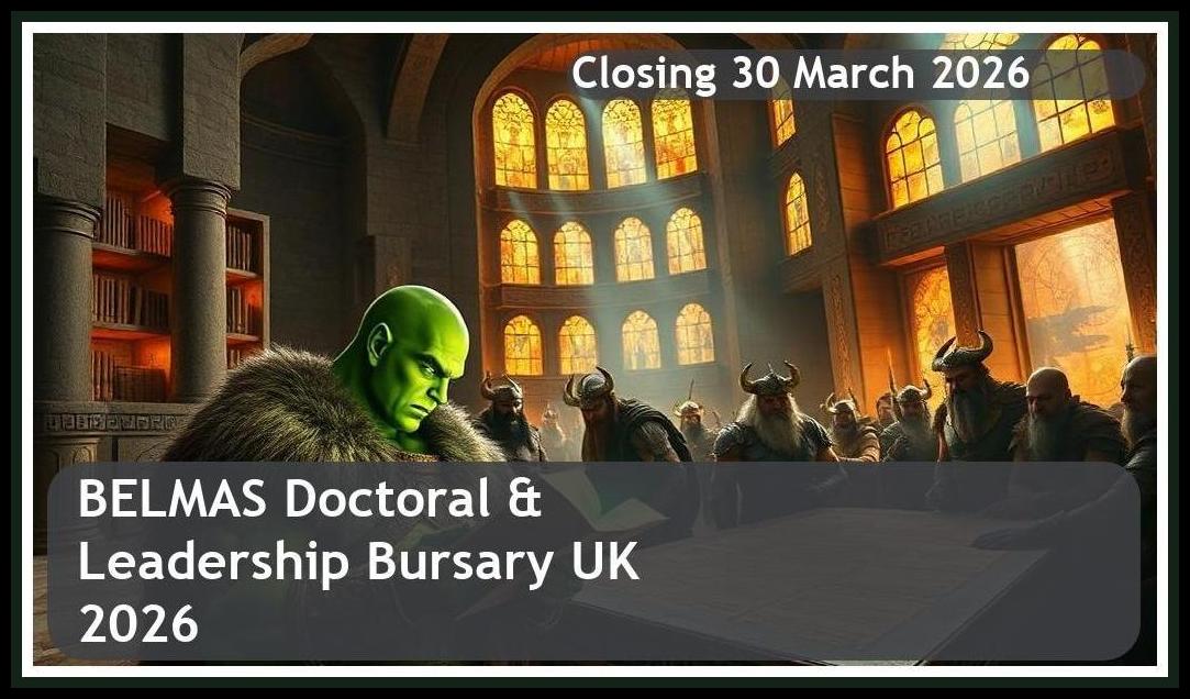 BELMAS Doctoral & Leadership Bursary UK 2026 – Closing Date: 30 March 2026 – Apply Now!