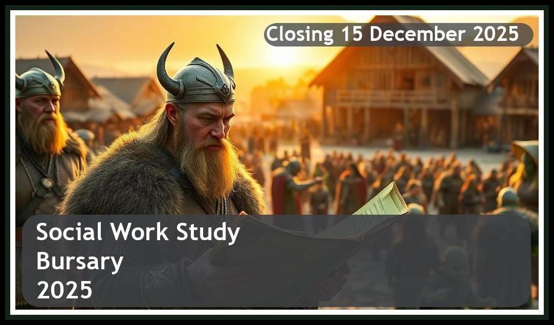 Social Work Bursary 2025 – Closing Date: 15 December 2025 Apply Now!
